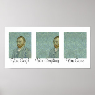 Van Gogh Van Goghing Van Gone Master Humor Poster