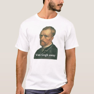 Van Gogh...weg" T-shirt