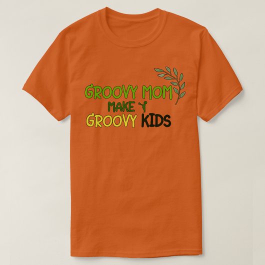 van Groovy Weird Moms Build Character 2 T-shirt (Design voorkant)