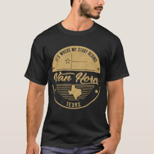 Van Horn Texas, waar mijn verhaal begint T-shirt