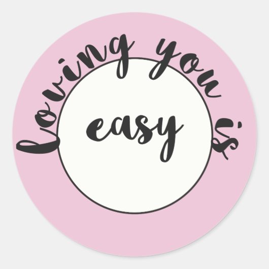 Van jou houden is makkelijk - Romantisch Quote Roz Ronde Sticker (Voorkant)