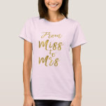 Van mevrouw tot mevrouw Vrijgezellenfeest Party Go T-shirt<br><div class="desc">Van Miss tot Mrs. Vrijgezellenfeest Gold Foil Script Black Dress voor een modern en elegant Vrijgezellenfeest.</div>