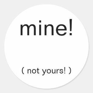 Van mij, niet van jou. ) ronde sticker