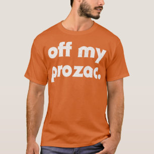Van mijn Prozac Retro Typografie Design T-shirt