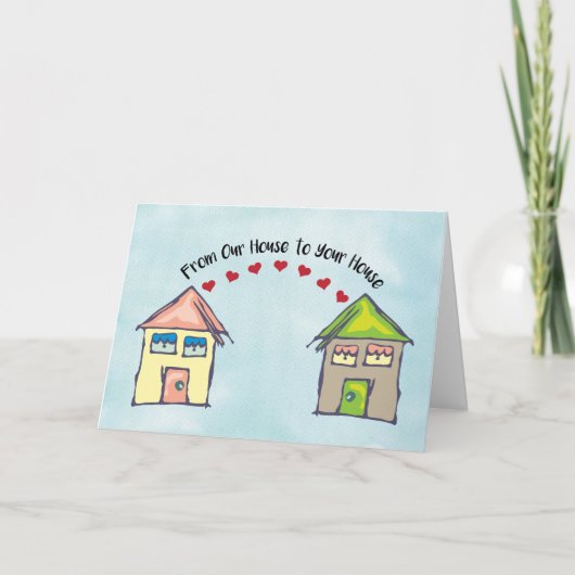 Van ons huis tot je huis Sending Love Kaart (Voorkant)