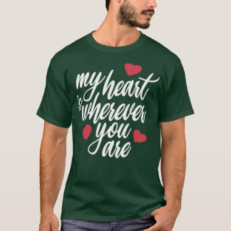 van Romantic Mijn hart is waar je Valentijn bent T-shirt