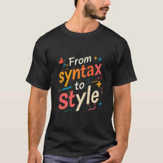 Van Syntaxis Naar Stijl Leuk Creatief Webontwikkel T-shirt