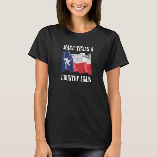 Van Texas een land maken dat weer onafhankelijk st T-shirt (Voorkant)