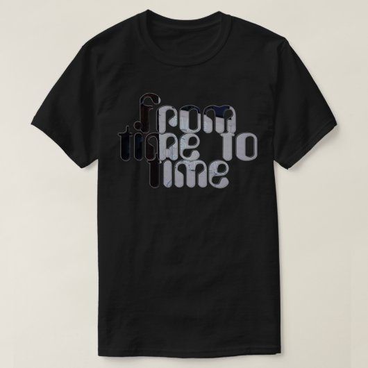 Van tijd tot tijd 1 t-shirt (Design voorkant)