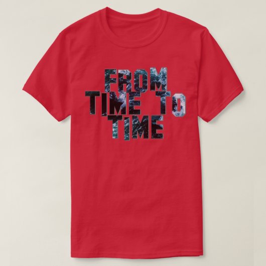 van tijd tot tijd t-shirt (Design voorkant)