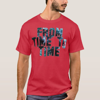 van tijd tot tijd t-shirt