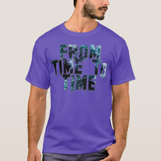 van tijd tot tijd t-shirt
