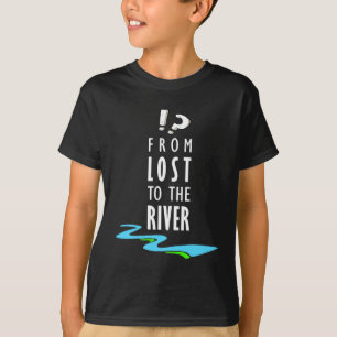 Van verloren naar de rivier t-shirt