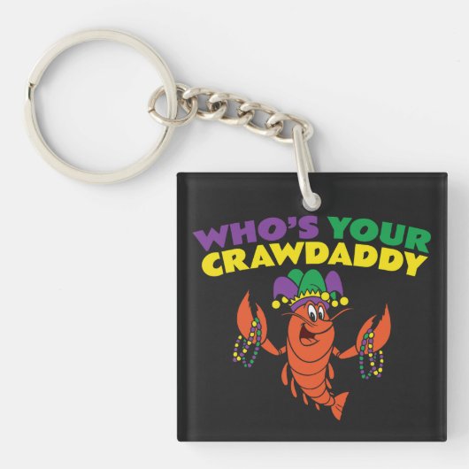 Van wie je Crawdad Crawfish Mardi Gras Funny is Sleutelhanger (voorkant)