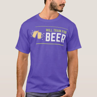 van Will Train for BEER T-shirt