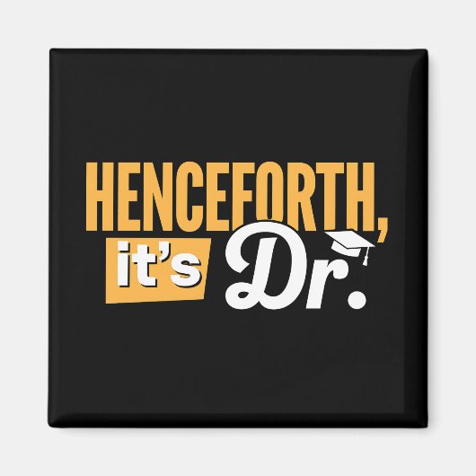 Vanaf nu is het Dr PhD afgestudeerd doctoraat Magneet (Voorkant)