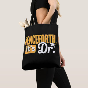 Vanaf nu is het Dr PhD afgestudeerd doctoraat Tote Bag