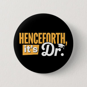Vanaf nu is het Dr PhD afgestudeerd doctoraatdiplo Ronde Button 5,7 Cm