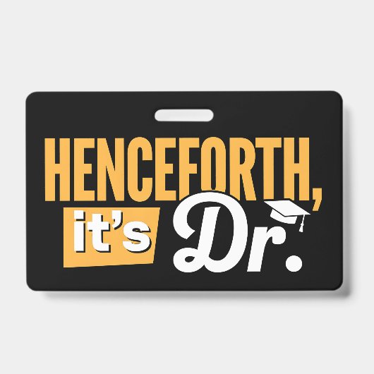 Vanaf nu is het Dr PhD afgestudeerde doctorsgraad Badge (Voorzijde)
