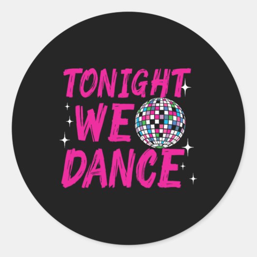 Vanavond dansen we een grappige discodansfeest ronde sticker (Voorkant)