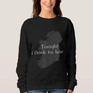 Vanavond Drink ik voor Ierland Trui