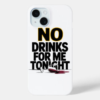 VANAVOND GEEN DRINKEN VOOR MIJ iPhone 15 CASE