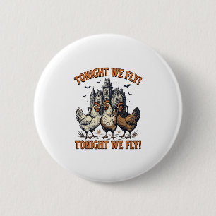 Vanavond Vliegen We Grappige Kip Halloween Shirt O Ronde Button 5,7 Cm
