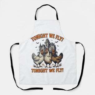 Vanavond vliegen we grappige kip Halloween T-shirt Schort