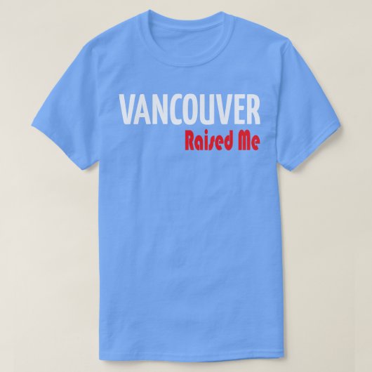 Vancouver heeft me opgevoed t-shirt (Design voorkant)