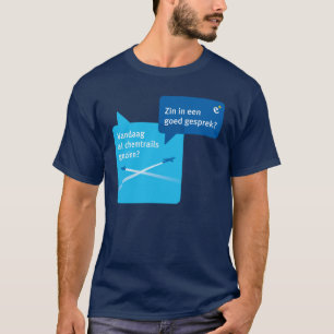 Vandaag al chemtrails gezien? t-shirt