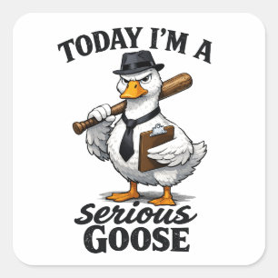 Vandaag ben ik een serieus gans grappige collega s vierkante sticker