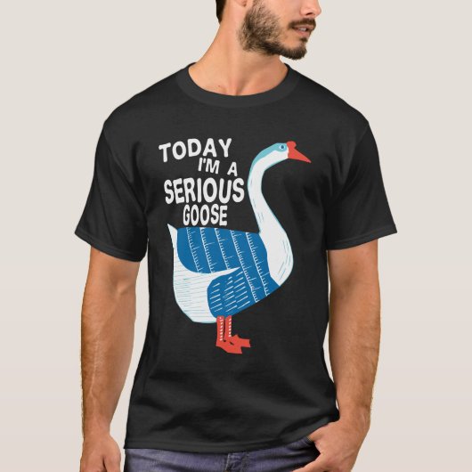 Vandaag ben ik een serieuze gans Gekke gans Schatt T-shirt (Voorkant)