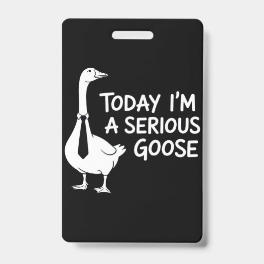 Vandaag ben ik een serieuze gans Grappig kantoordi Badge (Voorzijde)