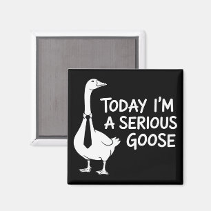 Vandaag ben ik een serieuze gans Grappig kantoordi Magneet
