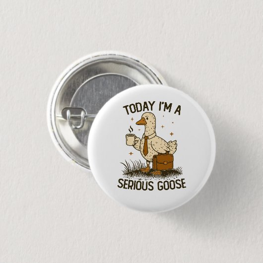 Vandaag ben ik een serieuze gans Grappig kantoorwe Ronde Button 3,2 Cm (Voorkant /achterkant)