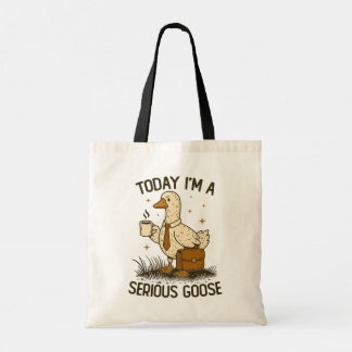 Vandaag Ben Ik Een Serieuze Gans Grappig Kantoorwe Tote Bag