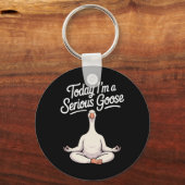 Vandaag ben ik een serieuze gans grappige yogagans sleutelhanger (Voorkant)