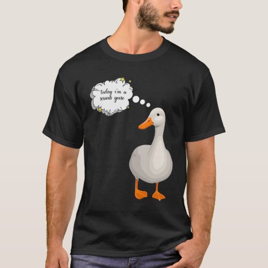 Vandaag ben ik een serieuze gans t-shirt (Voorkant)
