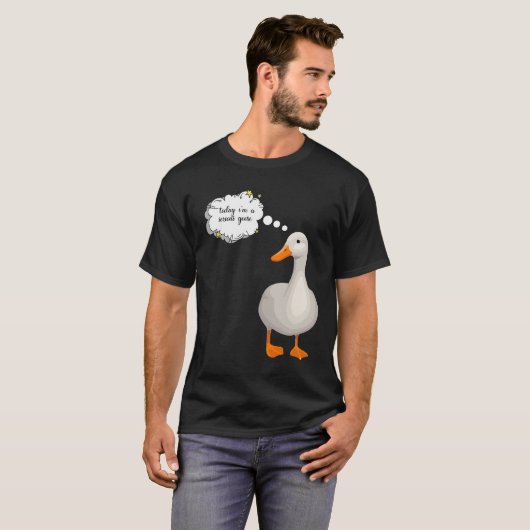 Vandaag ben ik een serieuze gans t-shirt (Voorkant volledig)