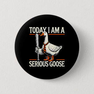 Vandaag ben ik een serieuze Goose Funny Gekke Goos Ronde Button 5,7 Cm