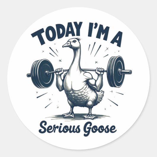 Vandaag ben ik een serieuze Goose Lifting Gewichte Ronde Sticker (Voorkant)