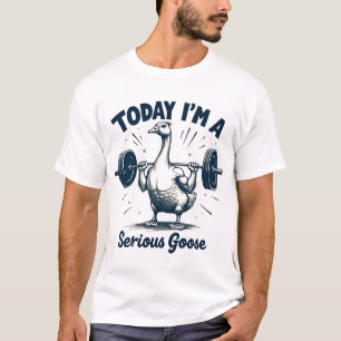 Vandaag ben ik een serieuze Goose Lifting Gewichte T-shirt