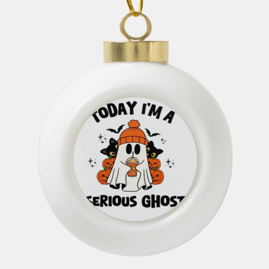 VANDAAG BEN IK EEN SERIEUZE SPOOKKOFFIEPOMPOEN HAL KERAMISCHE BAL ORNAMENT (Voorkant)