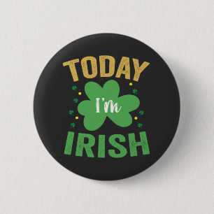 Vandaag ben ik Iers Grappige St. Patrick's Dag Ier Ronde Button 5,7 Cm