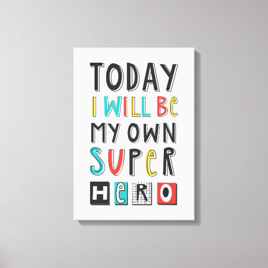 Vandaag ben ik mijn eigen super Hero Canvas Afdruk (Voorkant)