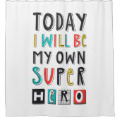 Vandaag ben ik mijn eigen super Hero Douchegordijn (Voorkant)