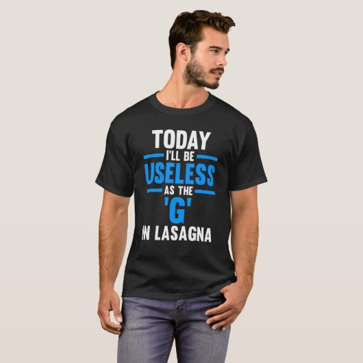 Vandaag ben ik nutteloos als G in lasagna sloth la T-shirt (Voorkant volledig)