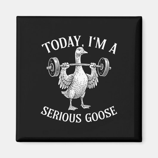 Vandaag ben ik Serious Goose Magneet (Voorkant)