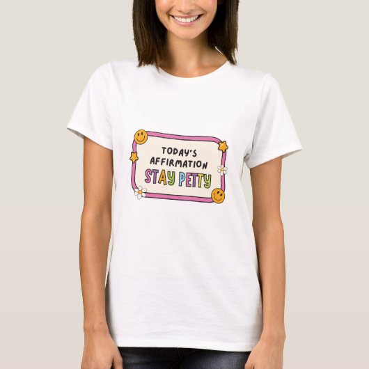 Vandaag blijft de bevestiging klein t-shirt (Voorkant)