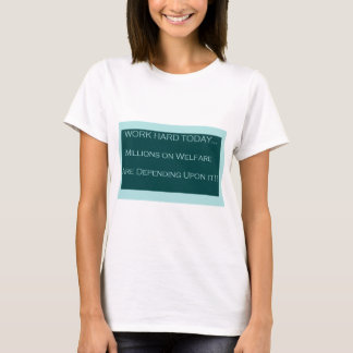 Vandaag de dag werken miljoenen mensen aan welzijn t-shirt